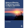 Being an Effective Programme Leader in Higher Education: A Practical Guide