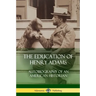 The Education of Henry Adams: Autobiography of an American Historian