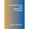 Anthropology for Christian Witness