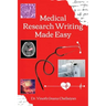 Medical Research Writing Made Easy - A stepwise guide for research writing