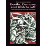 Devils, Demons, and Witchcraft: 244 Illustrations for Artists and Craftspeople