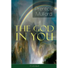 The God in You (Unabridged): How to Connect with Your Inner Forces - From One of the New Thought Pioneers, Author of Thoughts Are Things, Your Forces