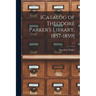 [Catalog of Theodore Parker's Library, 1857-1859]; v.1