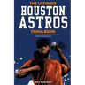 The Ultimate Houston Astros Trivia Book: A Collection of Amazing Trivia Quizzes and Fun Facts for Die-Hard Astros Fans!