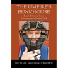 The Umpire's Bunkhouse: Baseball Stories from Cooperstown's Dreams Park