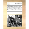 A Genealogical History of the Royal Families of England, from William the Conqueror to the Present Royal Grand Children: ... Collected from Mr. Rapin,