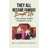 They All Became Famous Except Us: Good Times Comedy Club