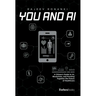 You and AI: A Citizen's Guide to Ai, Blockchain, and Puzzling Together the Future of Healthcare