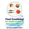 Food Combining for Health Cookbook: Better health and weight loss with the Hay Diet