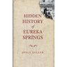 Hidden History of Eureka Springs