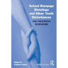 School Rampage Shootings and Other Youth Disturbances: Early Preventative Interventions [With CDROM]