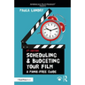 Scheduling and Budgeting Your Film: A Panic-Free Guide