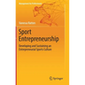 Sport Entrepreneurship: Developing and Sustaining an Entrepreneurial Sports Culture