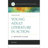 Young Adult Literature in Action: A Librarian's Guide