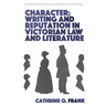 Character, Writing, and Reputation in Victorian Law and Literature