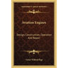 Aviation Engines: Design, Construction, Operation And Repair