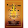 Meditation & Its Practices: A Definitive Guide to Techniques and Traditions of Meditation in Yoga and Vedanta