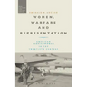 Women, Warfare and Representation: American Servicewomen in the Twentieth Century