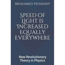 Speed of Light is Increased Equally Everywhere: New Revolutionary Theory in Physics