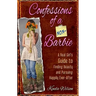 Confessions of a Non-Barbie: A Real Girl's Guide to Finding Beauty and Pursuing Happily Every-After