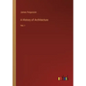 A History of Architecture: Vol. I