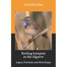 Birding hotspots in the Algarve: Lagoa, Portimão and Monchique
