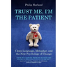 Trust Me, I'm The Patient: Clean Language, Metaphor, and the New Psychology of Change