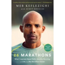 26 Marathons: What I Learned about Faith, Identity, Running, and Life from My Marathon Career