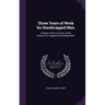 Three Years of Work for Handicapped Men: A Report of the Activities of the Institute for Crippled and Disabled Men