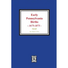 Early Pennsylvania Births, 1675-1875.