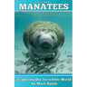 Incredible Manatees: Fun Animal Ebooks for Adults & Kids 7 and Up With Facts & Incredible Photos