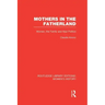 Mothers in the Fatherland: Women, the Family and Nazi Politics