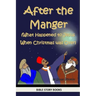 After the Manger (What Happened to Jesus When Christmas was Over)