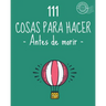 111 Cosas para hacer antes de morir. Lista de objetivos, bucket list. Como vivir: Barcelover