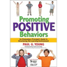 Promoting Positive Behaviors: An Elementary Principal's Guide to Structuring the Learning Environment