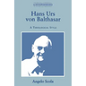 Hans Urs Von Balthasar: A Theological Style