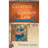 The Creation of the Common Law: The Medieval "Year Books" Deciphered