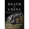 Death by China: Confronting the Dragon - A Global Call to Action
