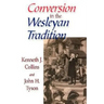 Conversion in the Wesleyan Tradition