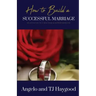 How to Build a Successful Marriage: 39 Activities to a Healthier & Happier Marriage
