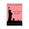Single Mother: A New York Story