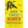 Ninth Street Women: Lee Krasner, Elaine de Kooning, Grace Hartigan, Joan Mitchell, and Helen Frankenthaler: Five Painters and the Movement That Change