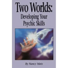 Two Worlds: Developing Your Psychic Skills