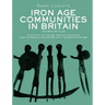 Iron Age Communities in Britain: An account of England, Scotland and Wales from the Seventh Century BC until the Roman Conquest