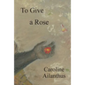 To Give a Rose