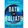 Data and Goliath: The Hidden Battles to Collect Your Data and Control Your World