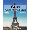 Paris: Adult Coloring Book, Volume 1: City Sketch Coloring Book