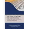 The Great Living Tree Tibetan Grammars: Beginner's Level Tibetan Grammar Texts by Yangchen Drubpay Dorje