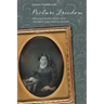 Picture Freedom: Remaking Black Visuality in the Early Nineteenth Century