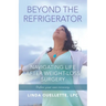 Beyond the Refrigerator: Navigating Life After Weight-Loss Surgery